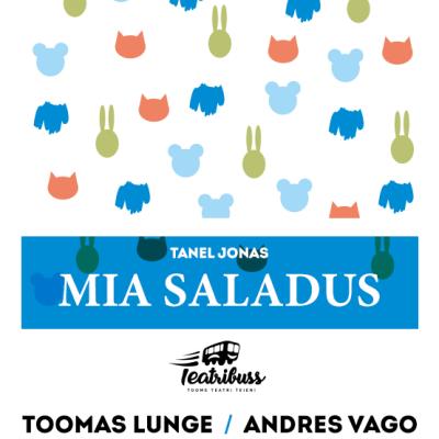 Teatribuss: “Mia saladus”