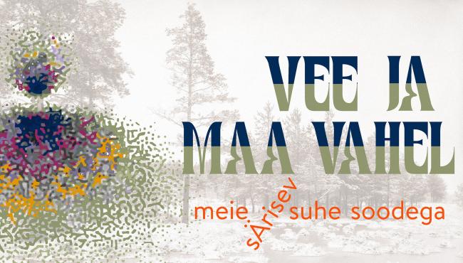 Näitus „Maa ja vee vahel – meie särisev suhe soodega"